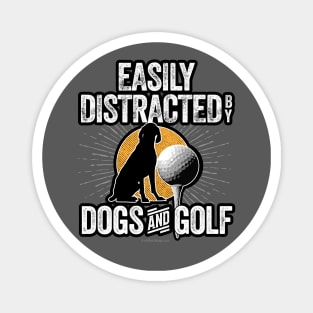 Easily Distracted by Dogs and Golf Magnet